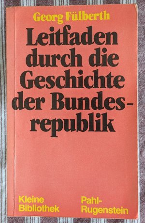 Leitfaden durch die Geschichte der Bundesrepublik Deutschland