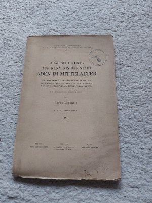 Arabische Texte zur Kenntnis der Stadt Aden im Mittelalter: Abu Mahrama's Adengeschichte nebst einschlägigen Abschnitten aus den Werken von Ibn Al-Mugawir […]