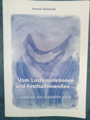 Vom loslassenkönmen und Festhaltenwollen...