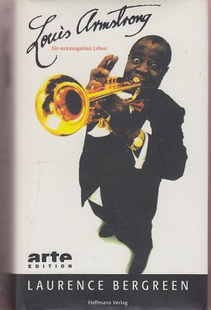 gebrauchtes Buch – Laurence Bergreen – Louis Armstrong. Ein extravagantes Leben