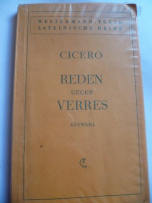 Reden gegen Verres. M. Tullius Cicero. Auswahl. Eingel. u. erl. von Dietrich Mack / Westermann-Texte : Lateinische Reihe