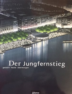 gebrauchtes Buch – Dorothee Engel – Der Jungfernstieg gestern- heute- übermorgen.