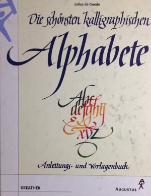 Die schönsten kalligraphischen Alphabete. Anleitungs- und Vorlagenbuch. Aus dem Holländischen übersetzt von Sebastian Holz.