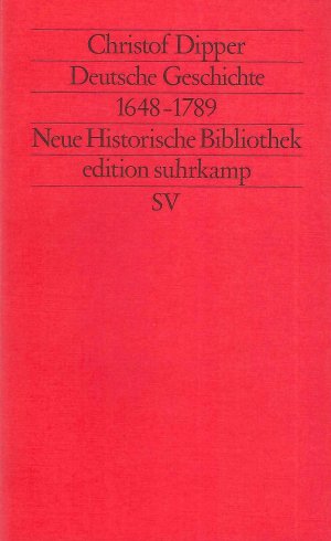 Deutsche Geschichte 1648-1789 - Neue Historische Bibliothek