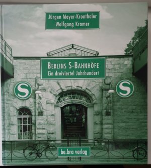 Berlins S-Bahnhöfe - Ein dreiviertel Jahrhundert (ISBN 3733803515)