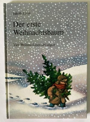 Der erste Weihnachtsbaum - Vier Weihnachtserzählungen