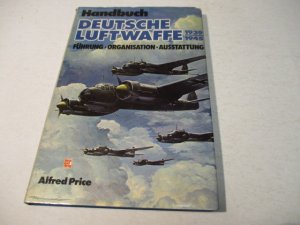 Handbuch Deutsche Luftwaffe 1939 1945. Führung. Oranisation. Ausstattung.