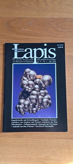 gebrauchtes Buch – Lapis. Mineralien Magazin. Nr. 5/2006 (enthält u.a. Steckbrief Hureaulith; Kugelkristalle und Kristallkugeln; Neufunde: Polyeder-Amethyst aus Sachsen und Fenster-Amethyst aus dem Mörchnerkar)