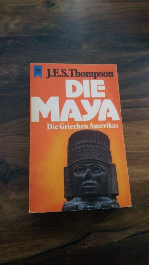 gebrauchtes Buch – J. E. S – Die Maya. Die Griechen Amerikas