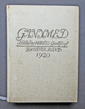 Ganymed. Blätter der Marées-Gesellschaft. Zweiter Band. 1920. [ MIT 4 ORIGINALRADIERUNGEN von Otto Schubert].