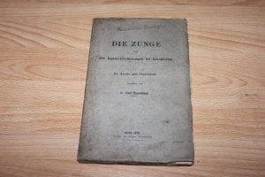 Die Zunge und ihre Begleit Erscheinungen bei Krankheiten