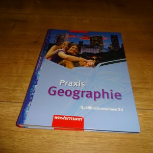 Praxis Geographie / Praxis Geographie - Ausgabe für die SII in Nordrhein-Westfalen - Ausgabe für die SII in Nordrhein-Westfalen / Schülerband Qualifikationsphase