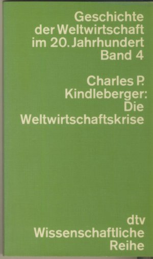 Geschichte der Weltwirtschaft im 20. Jahrhundert. Band 4: Die Weltwirtschaftskrise.