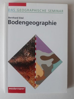 gebrauchtes Buch – Bernhard Eitel – Das Geographische Seminar / Bodengeographie - Grundlagen der Geographie für Studium und Fortbildung / 2. Auflage 2001