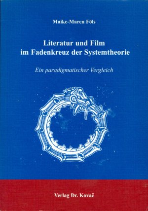 Literatur und Film im Fadenkreuz der Systemtheorie - Ein paradigmatischer Vergleich