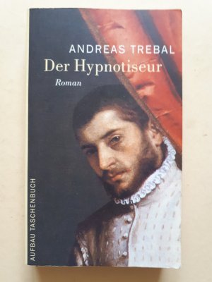 gebrauchtes Buch – Andreas Trebal – Der Hypnotiseur