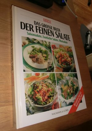 Das große Buch der feinen Salate - Saisonsalate, exotische Salate, Obstsalate - mit großem Infoteil rund um den Salat