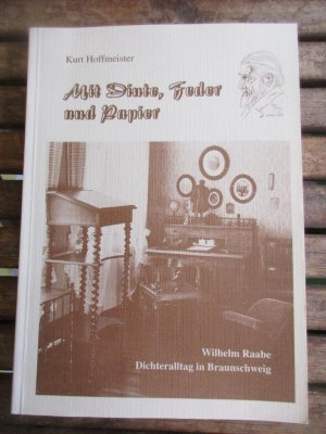 Mit Dinte, Feder und Papier - Wilhelm Raabe - Dichteralltag in Braunschweig