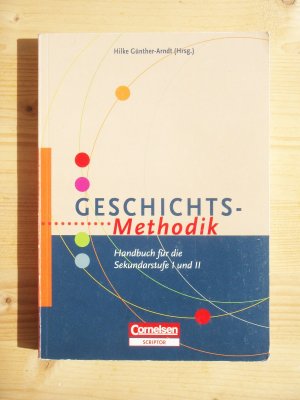 gebrauchtes Buch – Hilke Günther-Arndt  – Geschichts-Methodik : Handbuch für die Sekundarstufe I und II