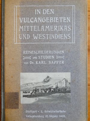 antiquarisches Buch – Karl Sapper – In den Vulcangebieten Mittelamerikas und Westindiens