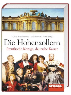 gebrauchtes Buch – Klußmann, Uwe; Pötzl, Norbert F. – Die Hohenzollern: Preußische Könige, deutsche Kaiser Ein SPIEGEL-Buch -HC