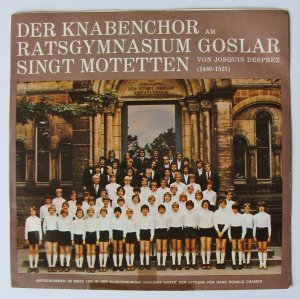 gebrauchter Tonträger – Josquin Desprez / Knabenchor Ratsgymnasium Goslar / Hans Donald Cramer – Der Knabenchor am Ratsgymnasium Goslar singt Motetten von Josquin Desprez (1440-1521)