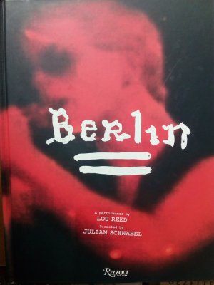 Berlin: A Performance by Lou Reed Directed by Julian Schnabel