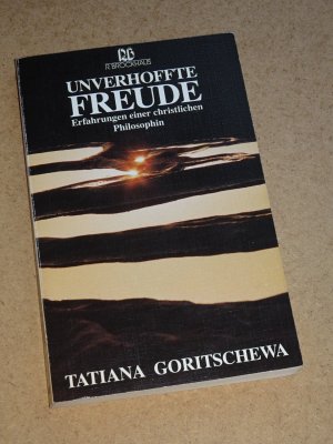 gebrauchtes Buch – Tatjana Goritschewa – Unverhoffte Freude  -  Erfahrungen einer christlichen Philosophin