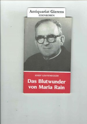 gebrauchtes Buch – Josef Leutenegger – Das Blutwunder von Maria Rain