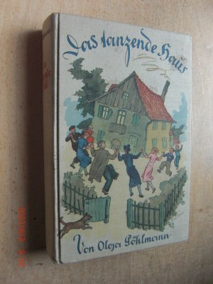 antiquarisches Buch – Pöhlmann, Olga (Verfasser) und Willy Helwig  – Das tanzende Haus : Ein Jungmädchen-Roman.