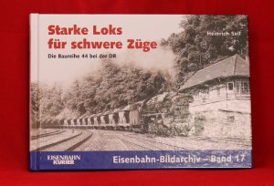 gebrauchtes Buch – Heinrich Sell – Starke Loks für schwere Züge - Die Baureihe 44 bei der DR