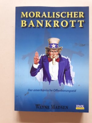 gebrauchtes Buch – Wayne Madsen – Moralischer Bankrott - Der amerikanische Offenbarungseid