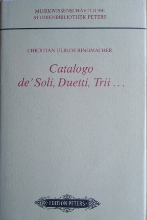 gebrauchtes Buch – Ringmacher, Christian Ulrich – Catalogo de'Soli, Duetti, Trii. Faksimile-Nachdruck der Ausgabe aus dem Jahre 1773