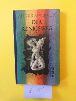 antiquarisches Buch – André Malraux  – 1 altes Taschenbuch: " Der Königsweg " (Rowohlt-Verlag, rororo mit Leinenrücken, Nr. 105