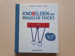 Knobeleien und Magische Tricks