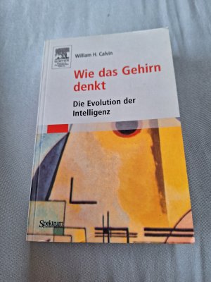 Wie das Gehirn denkt - Die Evolution der Intelligenz