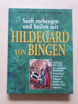 Sanft vorbeugen und heilen mit Hildegard von Bingen