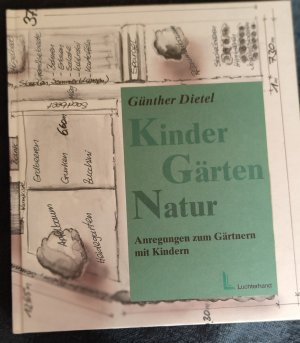 gebrauchtes Buch – Günther Dietel – Kinder - Gärten - Natur