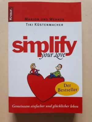 gebrauchtes Buch – Marion Küstenmacher, Werner Tiki Küstenmacher – Simplify Your Love - Gemeinsam einfacher und glücklicher leben