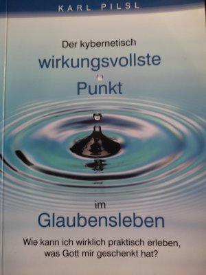 Der kybernetisch wirkungsvollste Punkt im Glaubensleben