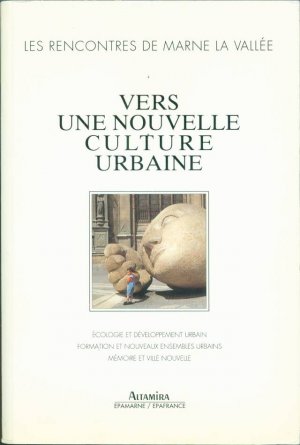 gebrauchtes Buch – EpaMarne-EpaFrance (Hrsg.); Philippe André; Marc Augé; Jean-Marie Boyer; Jean-Pierre Bruneau; Bernard Brunhes Gilles Carrez; Roland Castro; Bernard Delage; Raymond Delavigne; Jean-Paul Deléage Michel Delebarre; Michel Desdouets; Anne Dollé  – Vers Une Nouvelle Culture Urbaine (Les Rencontres De Marne La Vallee)