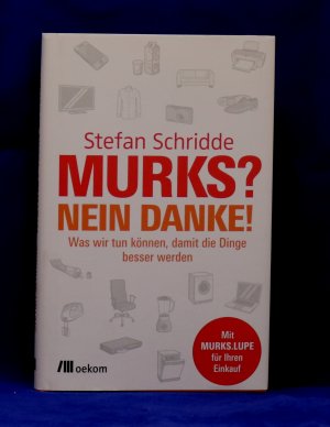 gebrauchtes Buch – Stefan Schridde – Murks? Nein danke! Was wir tun können, damit die Dinge besser werden