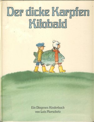 Der dicke Karpfen Kilobald. Gebundene Ausgabe. Erstausgabe von 1978