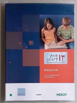 You start IT - die ersten Schritte zum ECDL. Klasse 5/6 Lern- und Arbeitsheft mit Onlinetest