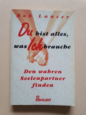 gebrauchtes Buch – Bob Lancer – Du bist alles, was ich brauche