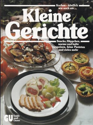 gebrauchtes Buch – Annette Wolter – Kleine Gerichte : Snacks, Häppchen, warme u. kalte Vorspeisen, feine Pasteten u. vieles mehr ; d. grosse GU-Bildkochbuch. mit d. besten Rezept-Ideen