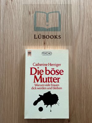 Die böse Mutter. Warum viele Frauen dick werden und bleiben