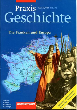 gebrauchtes Buch – pädagogisch-didaktische Fachzeitschrift – Praxis Geschichte 3/2004: DIE FRANKEN UND EUROPA / mit OH-Folie + mit Posterbeilage "EU-25"