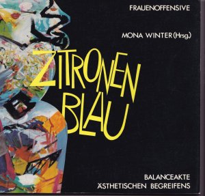 gebrauchtes Buch – Winter, Mona  – Zitronenblau - Balanceakte ästhetischen Begreifens