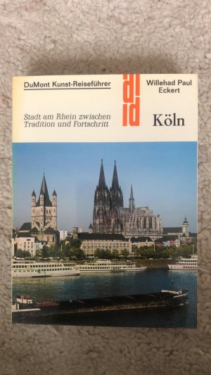 gebrauchtes Buch – Eckert, Willehad Paul – Köln: Stadt am Rhein zwischen Tradition